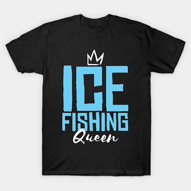 Ice Fishing Queen T-Shirt by TheBestHumorApparel